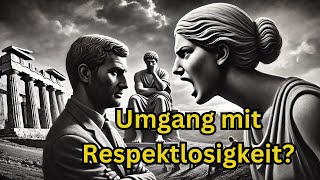 8 Stoische Strategien zur Bewältigung von Respektlosigkeit  Stärke und Würde bewahren [upl. by Asilef]