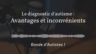 6  Le diagnostic dautisme  avantages et inconvénients [upl. by Pellegrini]