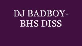 Dj Badboy BHS Diss [upl. by Buderus]