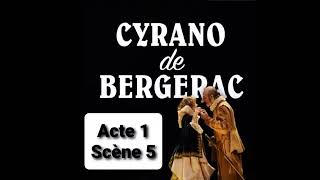 A1S5 Cyrano de Bergerac Edmond Rostand Acte 1 Scène 5 lecture et résumé livre audio [upl. by Mordecai2]