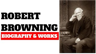 Robert Browning biography and worksa [upl. by Imuy]