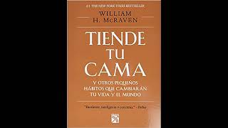 Tiende Tu Cama de William H McRaven Audiolibro Voz humana [upl. by Samara]