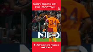 BATSHUAYİNİN ÇOK TARTIŞILAN FAUL POZİSYONU galatasaray shorts [upl. by Tuchman]