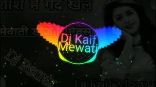 Mewati dj song mewati banna dj remix new mewati dj song 2023 full bass sitty panc dj kaif mewati [upl. by Nahtahoj]