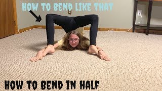 How To Bend in Half My Tips and Trick [upl. by Kasper]