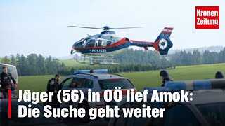 Zwei Männer ermordet  Jäger 56 in OÖ lief Amok Die Suche geht weiter  kronetv NEWS [upl. by Nimajnab605]