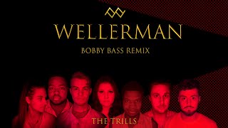 The Trills  Wellerman Bobby Bass Remix feat Bobby Bass [upl. by Bui]