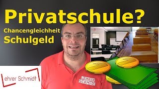 Privatschule vs staatliche Schule Ist eine Privatschule besser  Lehrerschmidt [upl. by Teemus]