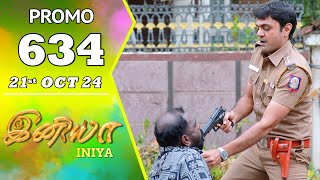 INIYA Serial  Episode 634 Promo  இனியா  Alya Manasa  Saregama TV Shows Tamil [upl. by Roarke]