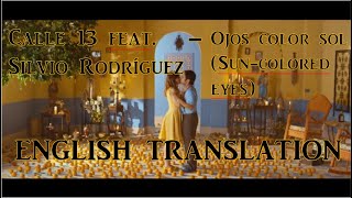 Calle 13 feat Silvio Rodríguez – Ojos color sol  LetraLyrics  English translation [upl. by Laney]