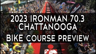 Bike Course Preview 2023 Ironman 703 Chattanooga [upl. by Eedissac]