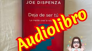 🔴Audiolibro Dispenza Deja de Ser Tú Dr Dispenza [upl. by Hacim]