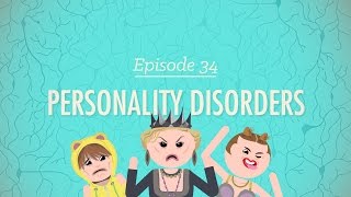 Personality Disorders Crash Course Psychology 34 [upl. by Sundin]