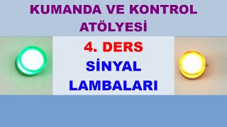 KUMANDA VE KONTROL ATÖLYESİ 4 DERS SİNYAL LAMBALARI [upl. by Gloriana]