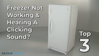 Freezer Not Working amp Hearing A Clicking Sound — Freezer Troubleshooting [upl. by Espy]