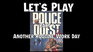 Lets Play Police Quest II The Vengeance 1988  Part 1  Another Routine Work Day [upl. by Ahsenrat]