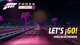 Forza Horizon 5 Lets ¡GO  Horizon Retrowave [upl. by Tsai]