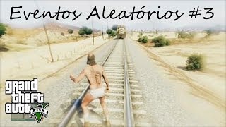 GTA V  Todos Eventos Aleatórios Parte 3  Todas As Localizações ptbr [upl. by Boff909]