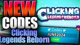 Clicking Legends Reborn CODES  ROBLOX 2024 [upl. by Acinad]