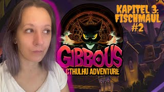 PC Lets Play Gibbous  A Cthulhu Adventure 5  Kapitel 3 Fischmaul  Barnabas [upl. by Attecnoc]