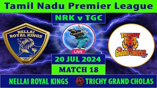 Nellai Royal Kings vs Trichy Grand Cholas  NRK vs TGC  Tamil Nadu Premier League 2024 Live [upl. by Elden]