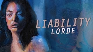 Liability  Lorde Lyrics HD [upl. by Franklyn]