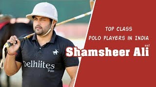 Top Class Polo Player in India Shamsheer Ali [upl. by Lurleen]