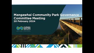 Mangawhai Community Park Governance Committee 20 February 2024 [upl. by Bourne]