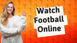 How can I watch live football matches online [upl. by Einttirb]