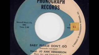 Jo Ann Henderson Baby Please Dont Go [upl. by Armanda294]