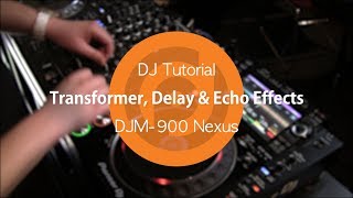 Transformer Delay amp Echo Effects  DJM900 Nexus [upl. by Sousa]