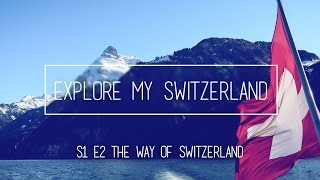 Explore My Switzerland  Episode 2  Weg der Schweiz [upl. by Ledah]