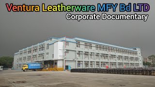 Ventura Leatherware MFY BD Ltd Corporate Documentary Ventura Leatherwear MFY BD Ltd [upl. by Gilbertina166]