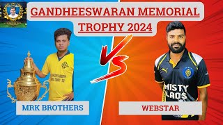 MRK BROTHERS VS WEBSTAR  GANDHEESWARAN MEMORIAL TROPHY  QUATER FINALS 1 [upl. by Thissa]