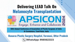 Delivering LEAD Talk on Melanocyte Transplantation  APSICON 2024  Dr Prashant Baranwal [upl. by Strohbehn]