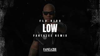 Flo Rida  Low FANTAZEE Remix [upl. by Eira66]