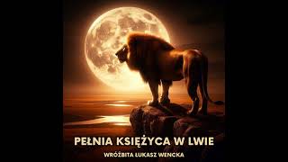 PEŁNIA KSIĘŻYCA W LWIE 2512024 [upl. by Dominik]