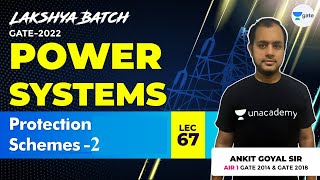 Protection Schemes  2  Lec 67  Power Systems  Lakshya GATE2022 Batch [upl. by Ehlke]