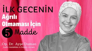 İlk Gecenin Ağrılı Olmaması İçin 5 Madde [upl. by Blasien]