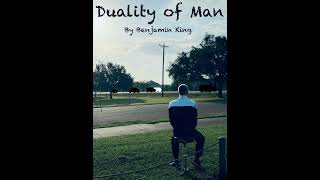 Duality of Man by Benjamin King [upl. by Eelrahc]