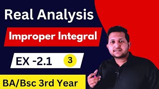 Improper integral converges or diverges  Real analysis bsc 3rd year  Ex 21  Mathslighthouse [upl. by Lunnete16]