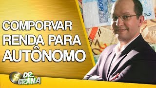 Como comprovar renda para autônomos  Dr Grana [upl. by Bibbye]