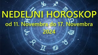 NEDELJNI HOROSKOP OD 11 NOVEMBRA do 17 NOVEMBRA 2024 [upl. by Aiksa]