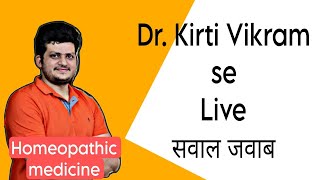 Live Ask DR Kirti Vikram  Homeopathic Medicine  Episode 2223 101224 [upl. by Eustace477]