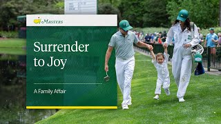 Surrender To Joy  A Family Affair At The Masters [upl. by Isman132]