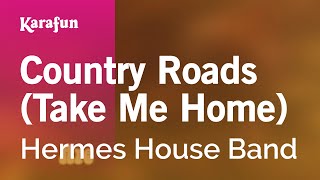 Country Roads Take Me Home  Hermes House Band  Karaoke Version  KaraFun [upl. by Yeldahc]