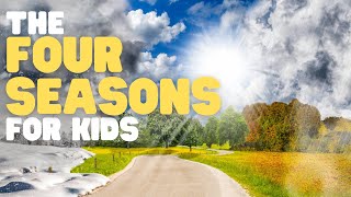 The Four Seasons for Kids  Learn about the four seasons throughout the year [upl. by Adelaide]