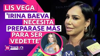 LIS VEGA IRINA BAEVA 😧 NECESITA PREPARASE MÁS PARA SER 💃 VEDETTE [upl. by Suinotna]