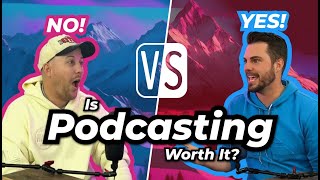 Is Podcasting Worth It [upl. by Anders]