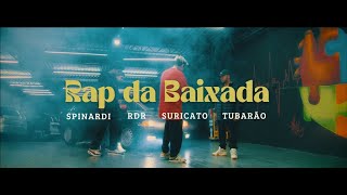 Rap Da Baixada  Spinardi RDR Suricato AK Tubarão MC [upl. by Eissirk]